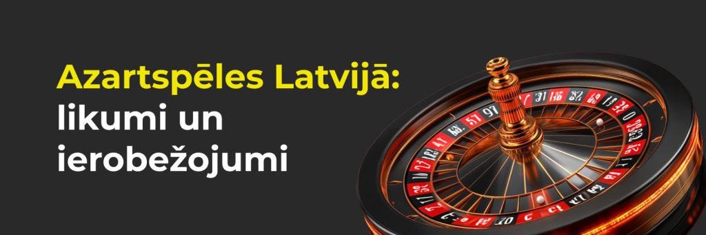 Azartspēles Latvijā: likumi un ierobežojumi