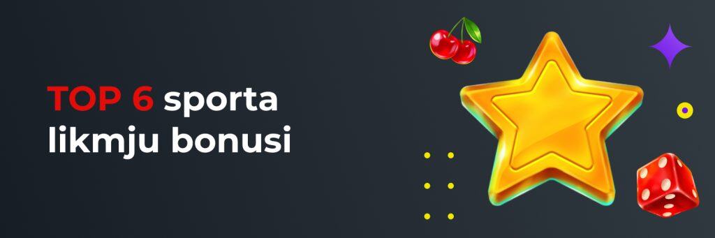 TOP 6 sporta likmju bonusi