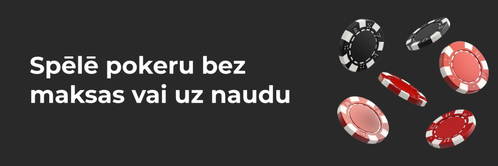 Spēlē pokeru bez maksas vai uz naudu1